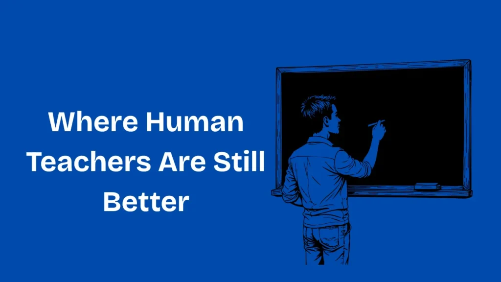 Where human Teacher Are still Better